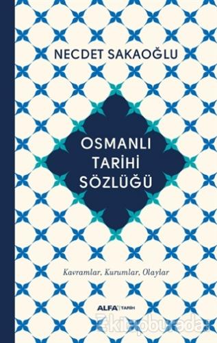 Osmanlı Tarihi Sözlüğü Necdet Sakaoğlu
