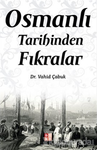 Osmanlı Tarihinden Fıkralar %15 indirimli Vahid Çabuk
