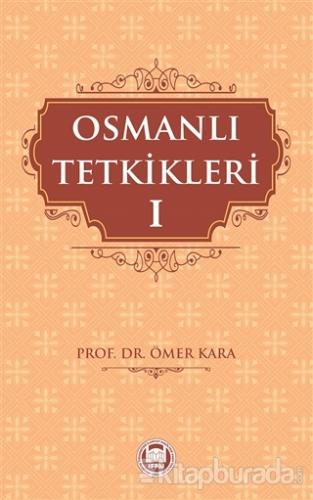 Osmanlı Tetkikleri - 1 Ömer Kara