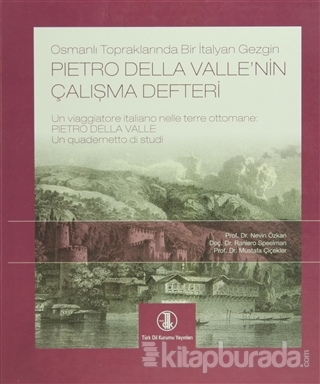 Osmanlı Topraklarında Bir İtalyan Gezgin Pietro Della Valle'nin Çalışma Defteri (Ciltli)
