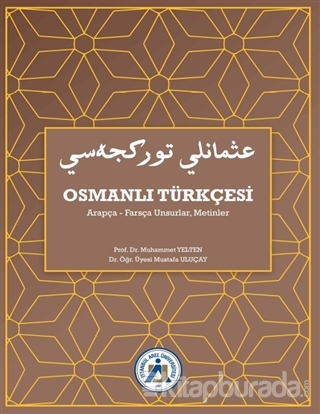 Osmanlı Türkçesi Arapça-Farsça Unsurlar, Metinler Muhammet Yelten