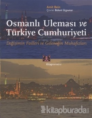 Osmanlı Uleması ve Türkiye Cumhuriyeti Amit Bein