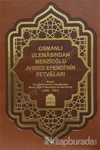 Osmanlı Ulemasından Menzioğlu Ahmet Efendi Fetvaları Ramazan Yıldız