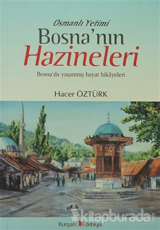 Osmanlı Yetimi Bosna'nın Hazineleri %10 indirimli Hacer Öztürk