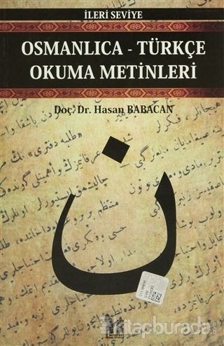 Osmanlıca-Türkçe Okuma Metinleri - İleri Seviye-5
