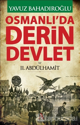Osmanlı'da Derin Devlet ve II. Abdülhamit %15 indirimli Yavuz Bahadıro