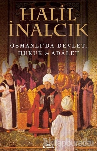 Osmanlı'da Devlet Hukuk ve Adalet Halil İnalcık