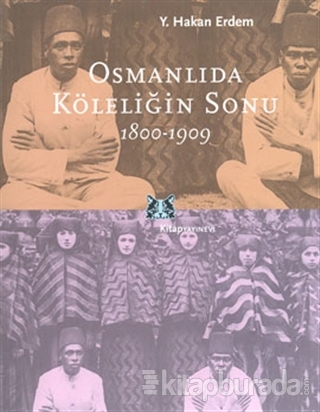Osmanlıda Köleliğin Sonu 1800-1909