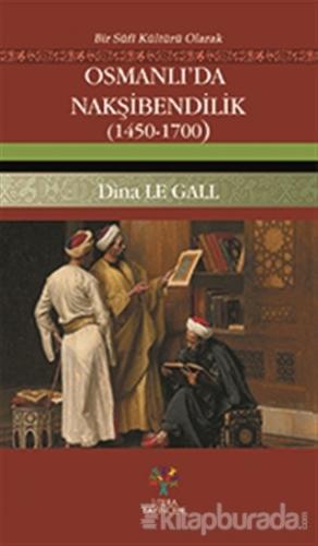 Osmanlı'da Nakşibendilik (1450-1700) %15 indirimli Dina Le Gall