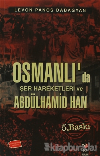 Osmanlı'da Şer Hareketleri Ve Abdulhamid Han Levon Panos Dabağyan