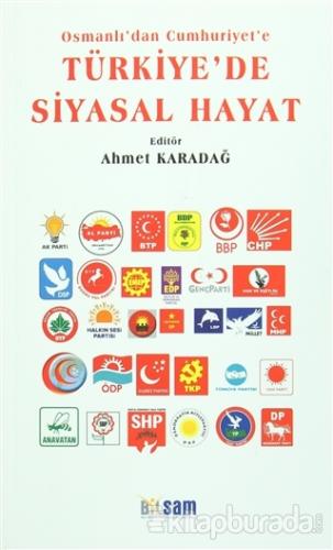 Osmanlı'dan Cumhuriyet'e Türkiye'de Siyasal Hayat Ahmet Karadağ