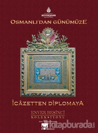 Osmanlı'dan Günümüze İcazetten Diplomaya (Ciltli) Enver Beşinci