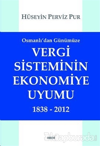 Osmanlı'dan Günümüze Vergi Sisteminin Ekonomiye Uyumu %15 indirimli Hü