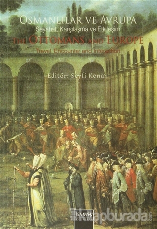 Osmanlılar ve Avrupa - Seyahat, Karşılama ve Etkileşim
