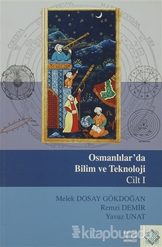 Osmanlılar'da Bilim Ve Teknoloji Cilt: 1