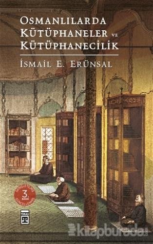 Osmanlılarda Kütüphaneler ve Kütüphanecilik %24 indirimli İsmail E. Er