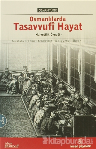 Osmanlılarda Tasavvufi Hayat Halvetîlik Örneği Hediyyetü'l-İhvan