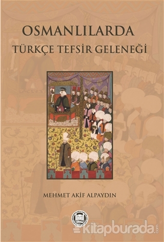 Osmanlılarda Türkçe Tefsir Geleneği Mehmet Akif Alpaydın