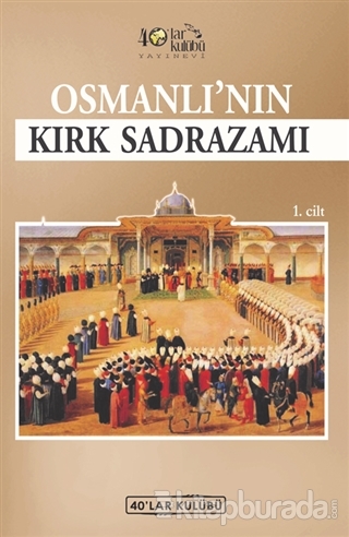 Osmanlı'nın Kırk Sadrazamı Kolektif