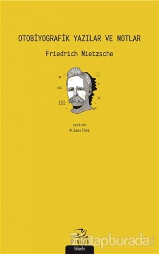 Otobiyografik Yazılar ve Notlar Friedrich Nietzsche