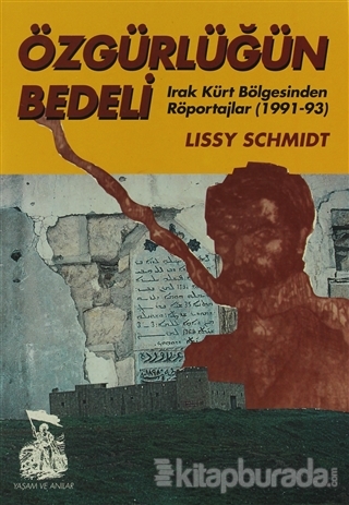 Özgürlüğün Bedeli Irak Kürt Bölgesinden Röportajlar (1991-93) Lissy Sc