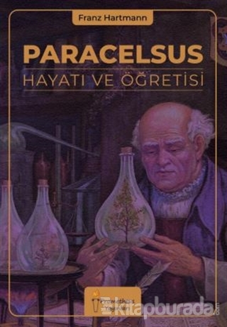 Paracelsus Hayatı ve Öğretisi Franz Hartmann