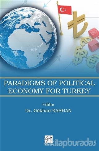 Paradigms of Political Economy For Turkey Gökhan Karhan