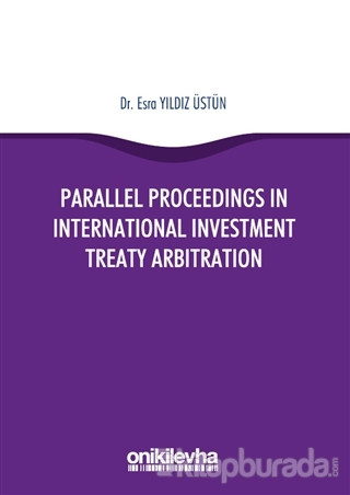 Parallel Proceedings in International Investment Treaty Arbitration