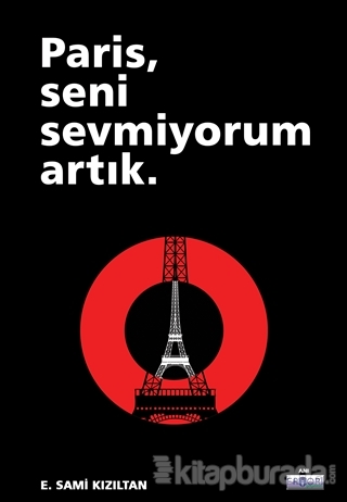 Paris, Seni Sevmiyorum Artık E. Sami Kızıltan