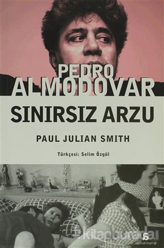 Pedro Almodovar - Sınırsız Arzu