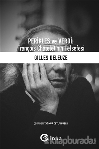 Perikles ve Verdi: François Chatelet'nin Felsefesi Gilles Deleuze