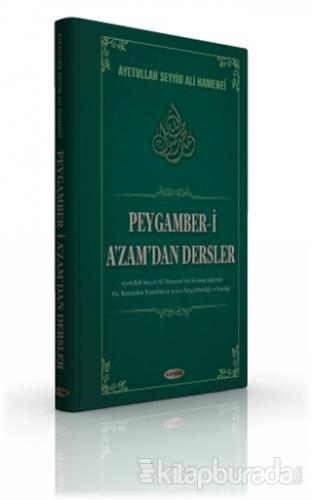 Peygamber-i A'zam'dan Dersler (Ciltli)