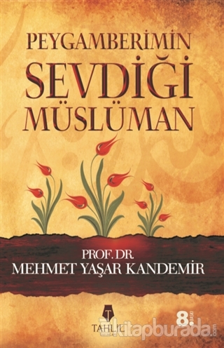 Peygamberimin Sevdiği Müslüman %20 indirimli Mehmet Yaşar Kandemir