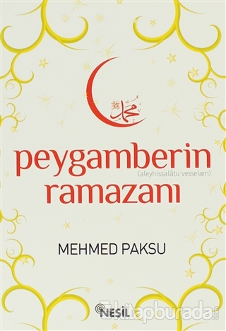 Peygamberin (Aleyhissalatu Vesselam) Ramazanı Mehmed Paksu