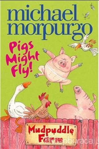 Pigs Might Fly (Mudpuddle Farm)