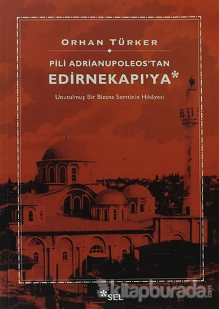 Pili Adrianupoleos'tan Edirnekapı'ya