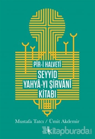 Pir-i Halveti Seyyid Yahya-yı Şirvani Kitabı (Ciltli) Mustafa Tatcı