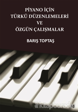 Piyano İçin Türkü Düzenlemeleri Ve Özgün Çalışmalar %15 indirimli Barı