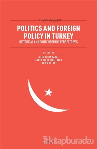 Politics and Foreign Policy in Turkey Kılıç Buğra Kanat