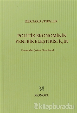 Politik Ekonominin Yeni Bir Eleştirisi İçin Bernard Stiegler