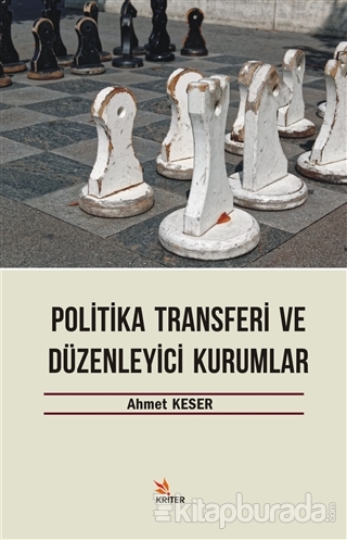 Politika Transferi ve Düzenleyici Kurumlar Ahmet Keser