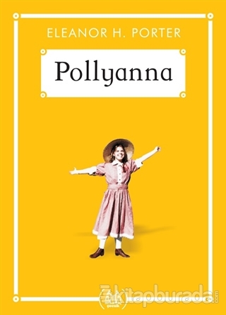 Pollyanna (Gökkuşağı Cep Kitap) Eleanor H. Porter