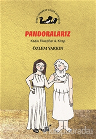 Pondoralarız - Kadın Filozoflar 4. Kitap Özlem Yarkın
