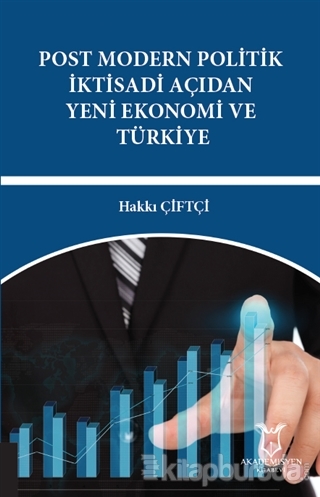 Post Modern Politik İktisadi Açıdan Yeni Ekonomi ve Türkiye Hakkı Çift