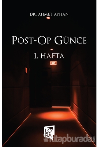 Post-Op Günce - 1. Hafta Ahmet Ayhan