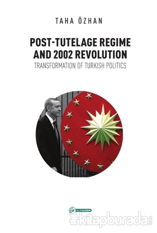 Post-Tutelage Regime And 2002 Revolution Taha Özhan