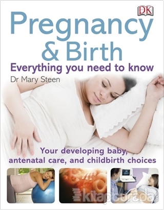 Pregnancy and Birth Everything You Need to Know Mary Steen