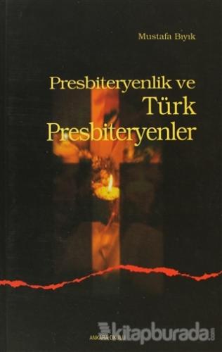 Presbiteryenlik ve Türk Presbiteryenler