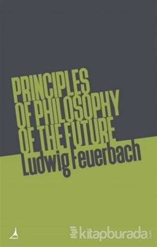 Principles of Philosophy of The Future Ludwig Feuerbach