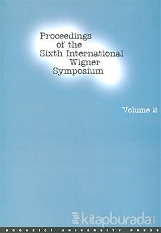 Proceedings Of The Sixth International Wigner Symposium %15 indirimli